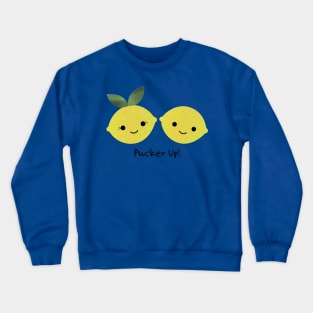 Funny Lemons Pucker Up Crewneck Sweatshirt